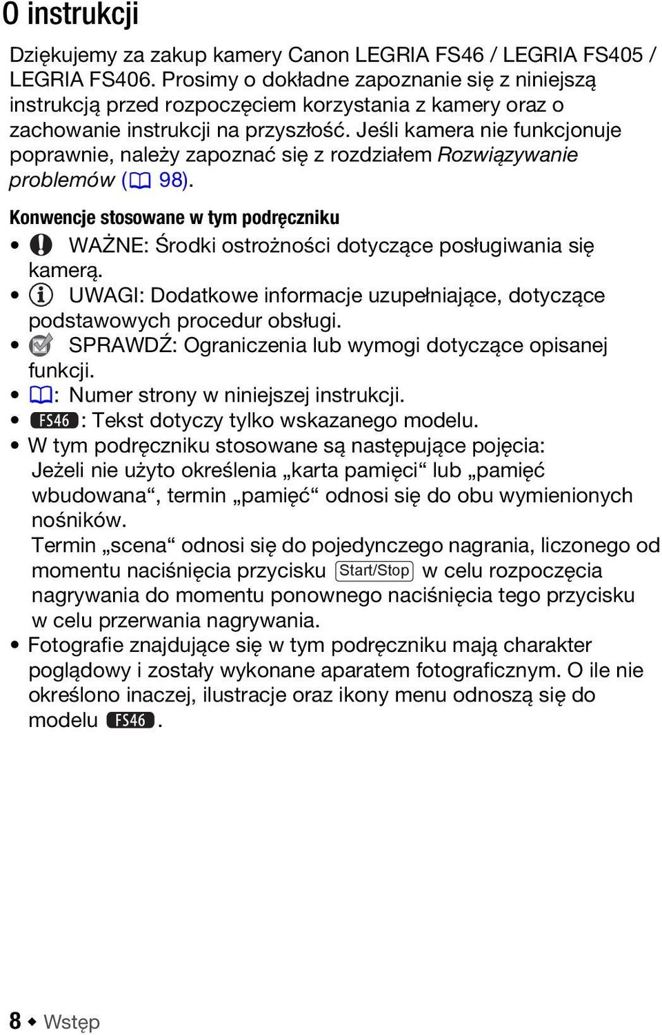 Jeśli kamera nie funkcjonuje poprawnie, należy zapoznać się z rozdziałem Rozwiązywanie problemów ( 98).