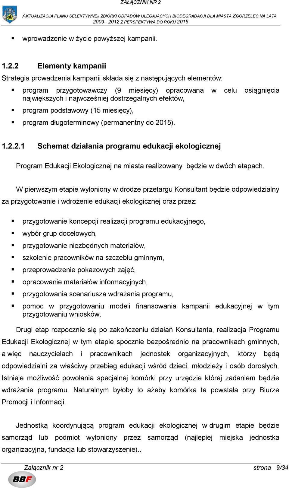 efektów, program podstawowy (15 miesięcy), program długoterminowy (permanentny do 20