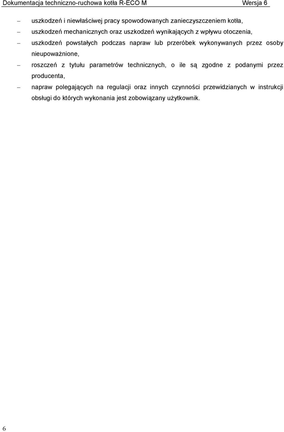 nieupoważnione, roszczeń z tytułu parametrów technicznych, o ile są zgodne z podanymi przez producenta, napraw