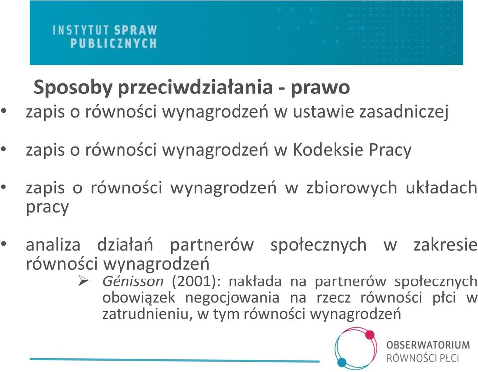 analiza działań partnerów społecznych w zakresie równości wynagrodzeń Génisson (2001): nakłada na