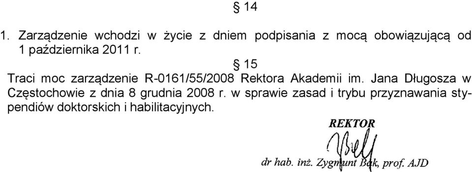 15 Traci moc zarządzenie R-0161/55/2008 Rektora Akademii im.