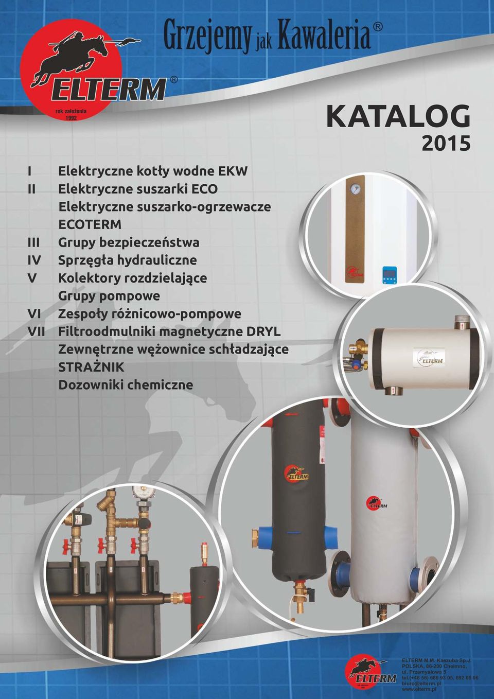 Filtroodmulniki magnetyczne DRYL Zewnętrzne wężownice schładzające STRAŻNIK Dozowniki chemiczne KATALOG 015 199