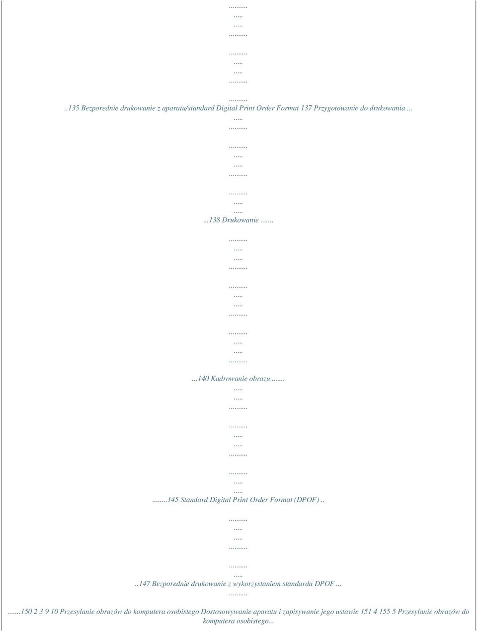 ...147 Bezporednie drukowanie z wykorzystaniem standardu DPOF.
