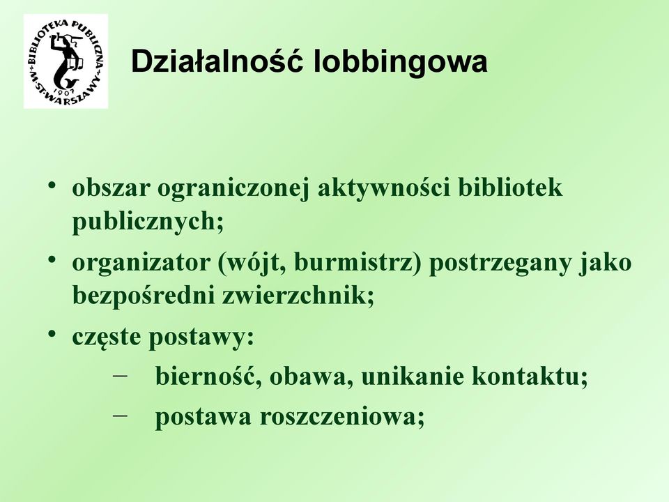 postrzegany jako bezpośredni zwierzchnik; częste