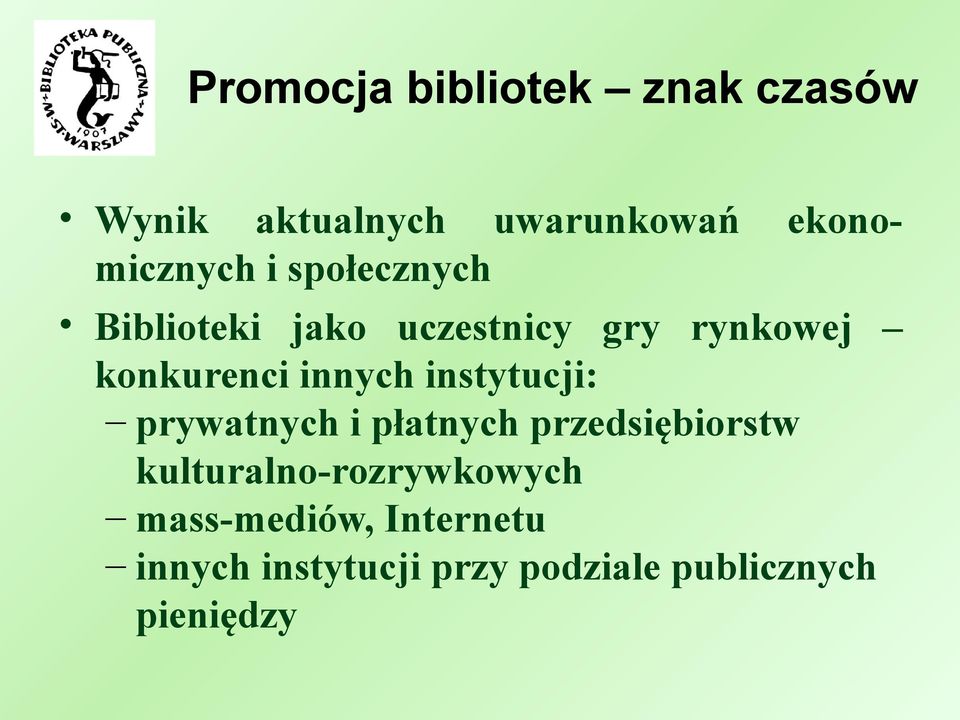 instytucji: prywatnych i płatnych przedsiębiorstw kulturalno-rozrywkowych