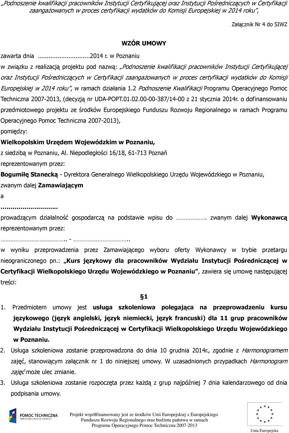 2 Podnoszenie Kwalifikacji Programu Operacyjnego Pomoc Techniczna 2007-2013, (decyzją nr UDA-POPT.01.02.00-00-387/14-00 z 21 stycznia 2014r.