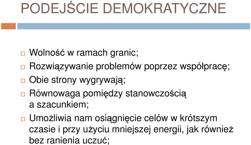 pomiędzy stanowczością a szacunkiem; Umożliwia nam osiągnięcie celów