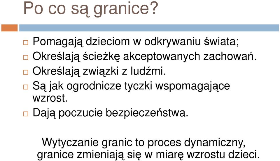 zachowań. Określają związki z ludźmi.