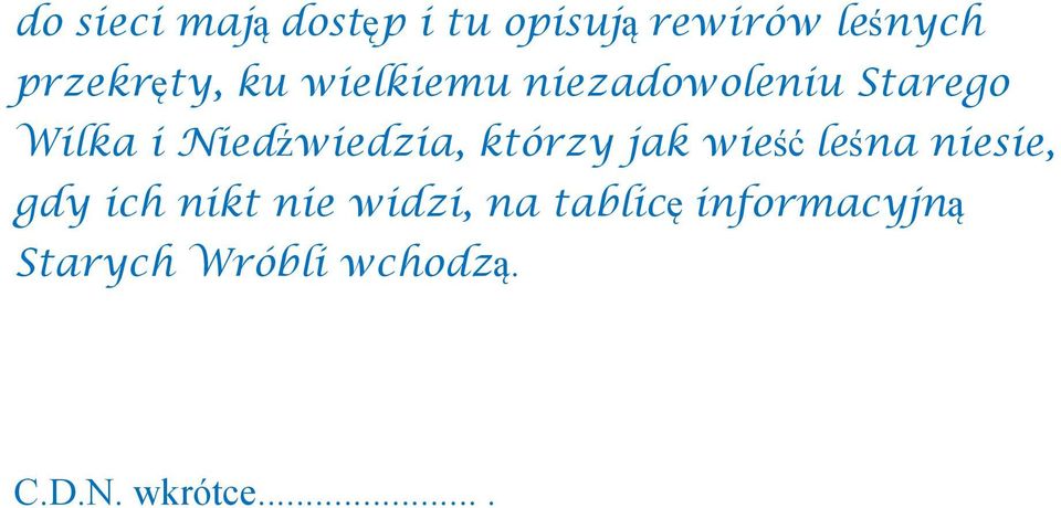 Niedźwiedzia, którzy jak wieść leśna niesie, gdy ich nikt