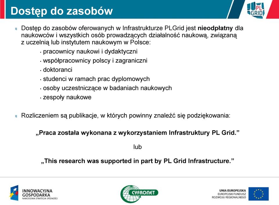 studenci w ramach prac dyplomowych osoby uczestniczące w badaniach naukowych zespoły naukowe Rozliczeniem są publikacje, w których powinny znaleźć