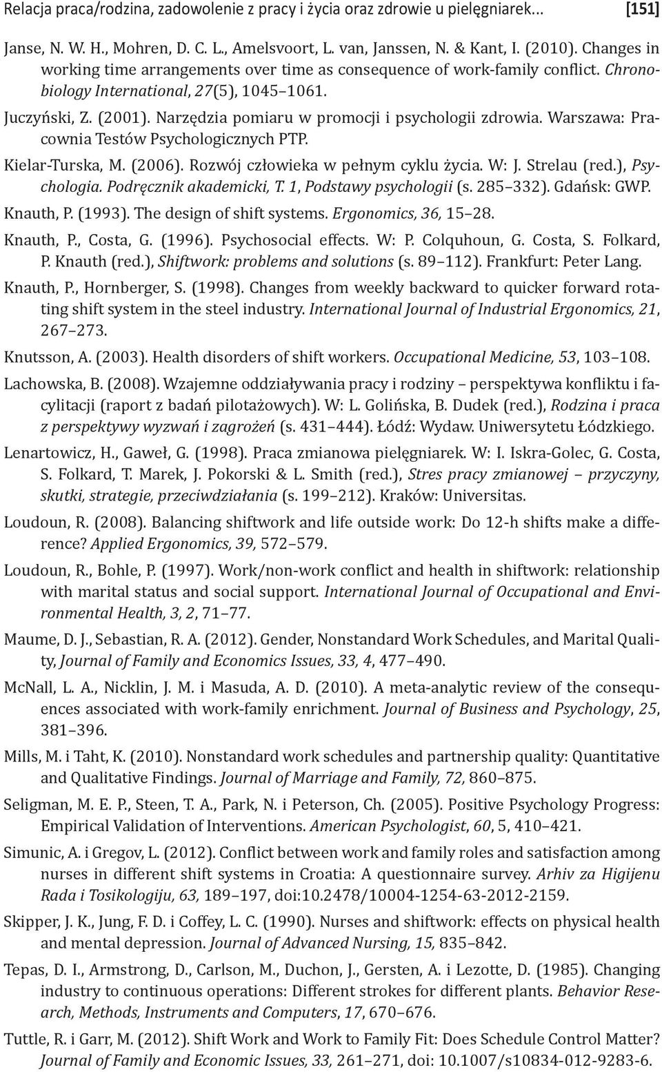 Narzędzia pomiaru w promocji i psychologii zdrowia. Warszawa: Pracownia Testów Psychologicznych PTP. Kielar-Turska, M. (2006). Rozwój człowieka w pełnym cyklu życia. W: J. Strelau (red.), Psychologia.