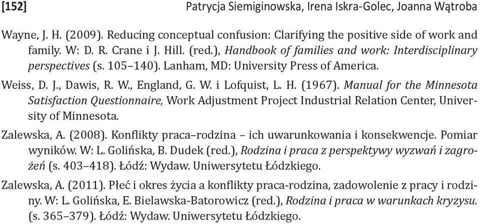 Manual for the Minnesota Satisfaction Questionnaire, Work Adjustment Project Industrial Relation Center, University of Minnesota. Zalewska, A. (2008).