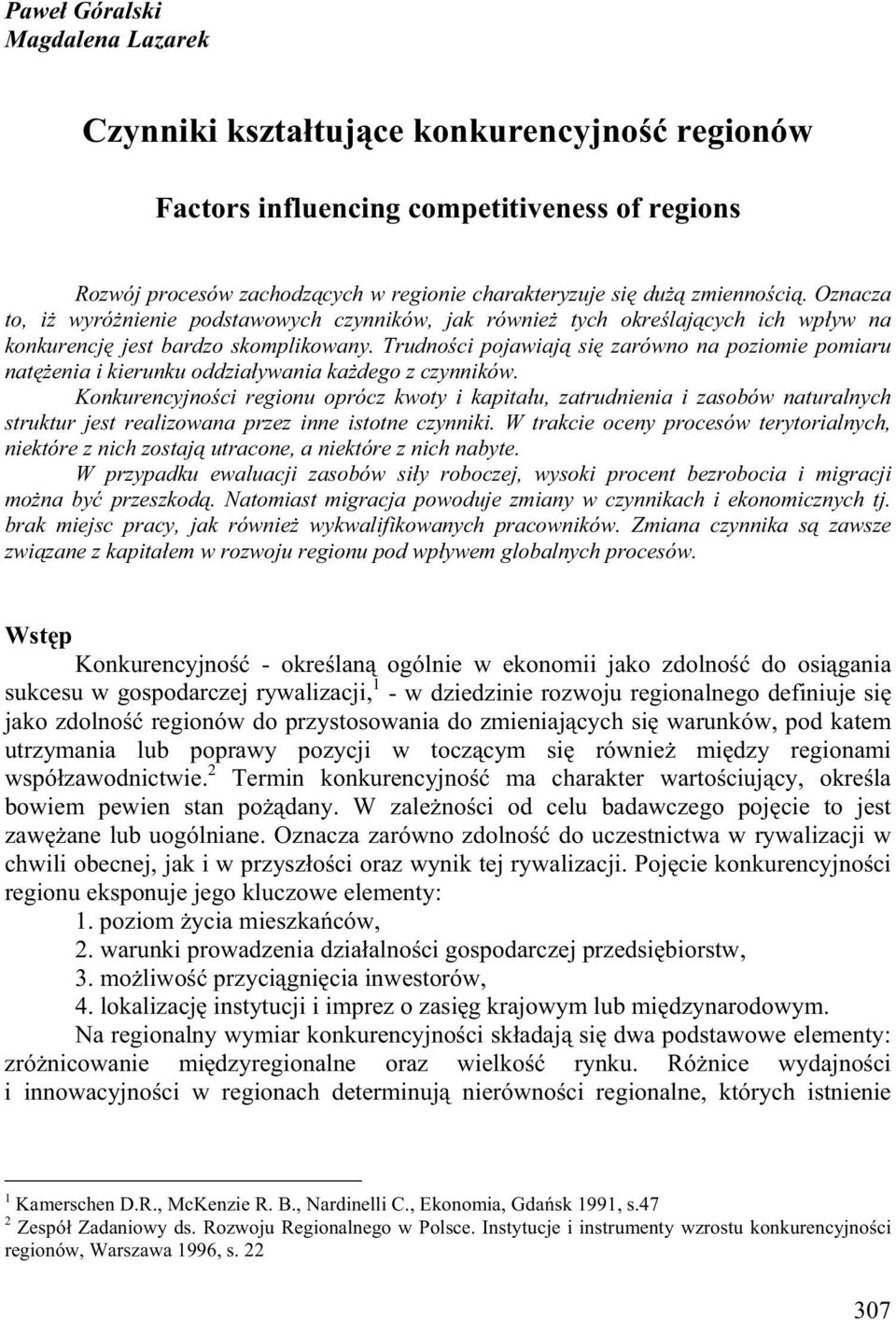 Trudno ci pojawiaj si zarówno na poziomie pomiaru nat enia i kierunku oddzia ywania ka dego z czynników.