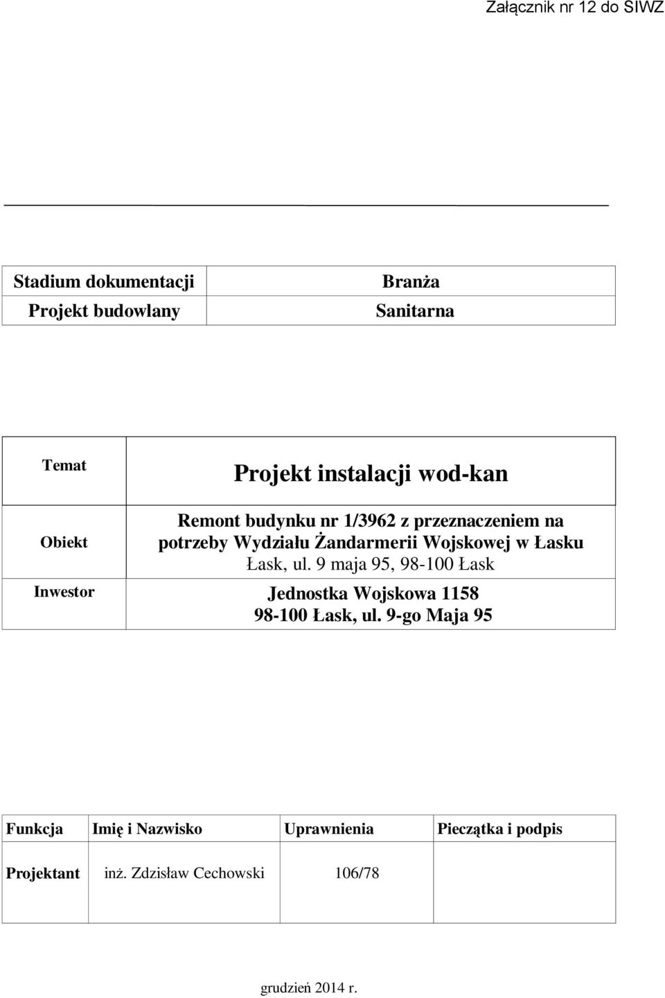 ul. 9 maja 95, 98-100 Łask Inwestor Jednostka Wojskowa 1158 98-100 Łask, ul.