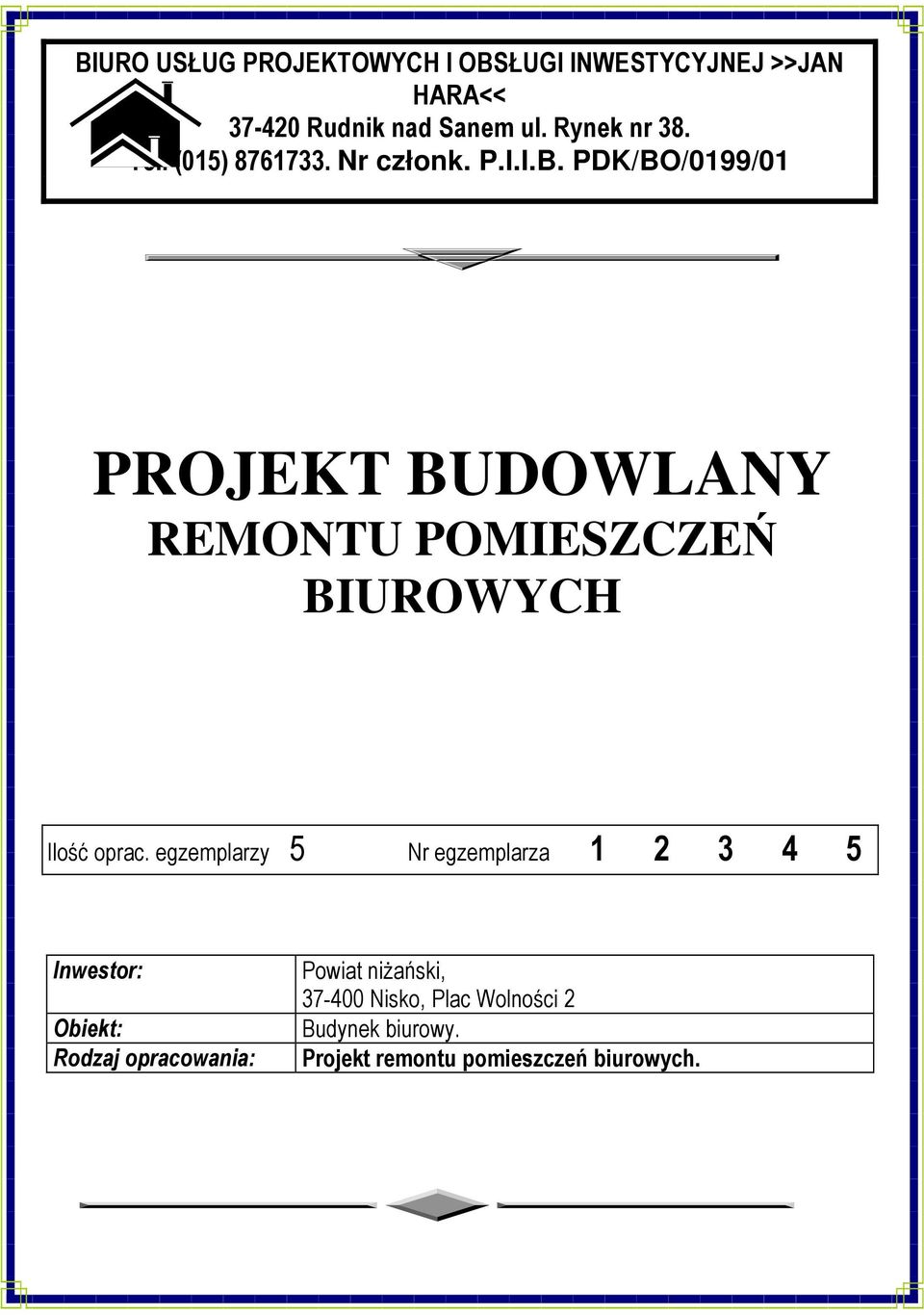 PDK/BO/0199/01 PROJEKT BUDOWLANY REMONTU POMIESZCZEŃ BIUROWYCH Ilość oprac.