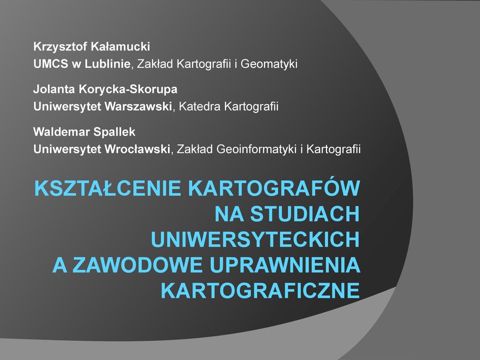 Spallek Uniwersytet Wrocławski, Zakład Geoinformatyki i Kartografii