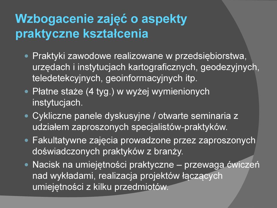 Cykliczne panele dyskusyjne / otwarte seminaria z udziałem zaproszonych specjalistów-praktyków.