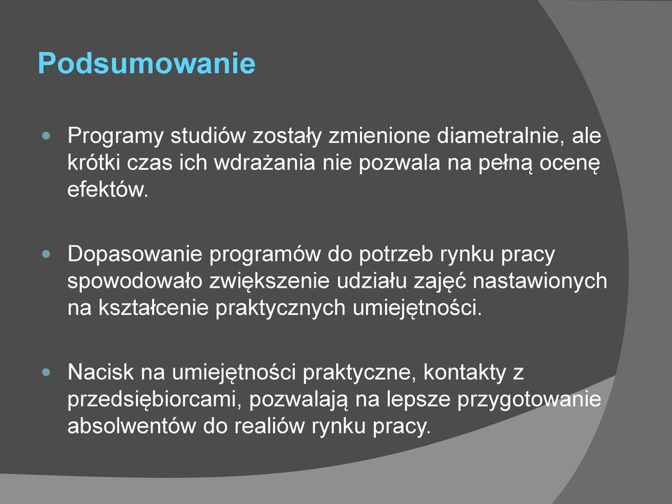 Dopasowanie programów do potrzeb rynku pracy spowodowało zwiększenie udziału zajęć nastawionych na