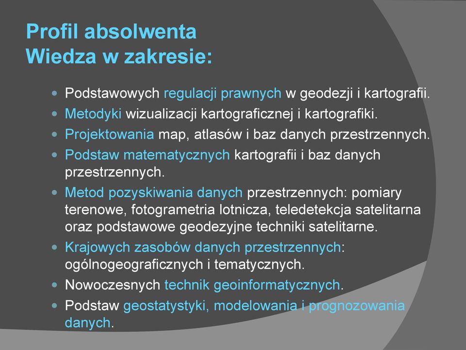 Metod pozyskiwania danych przestrzennych: pomiary terenowe, fotogrametria lotnicza, teledetekcja satelitarna oraz podstawowe geodezyjne techniki