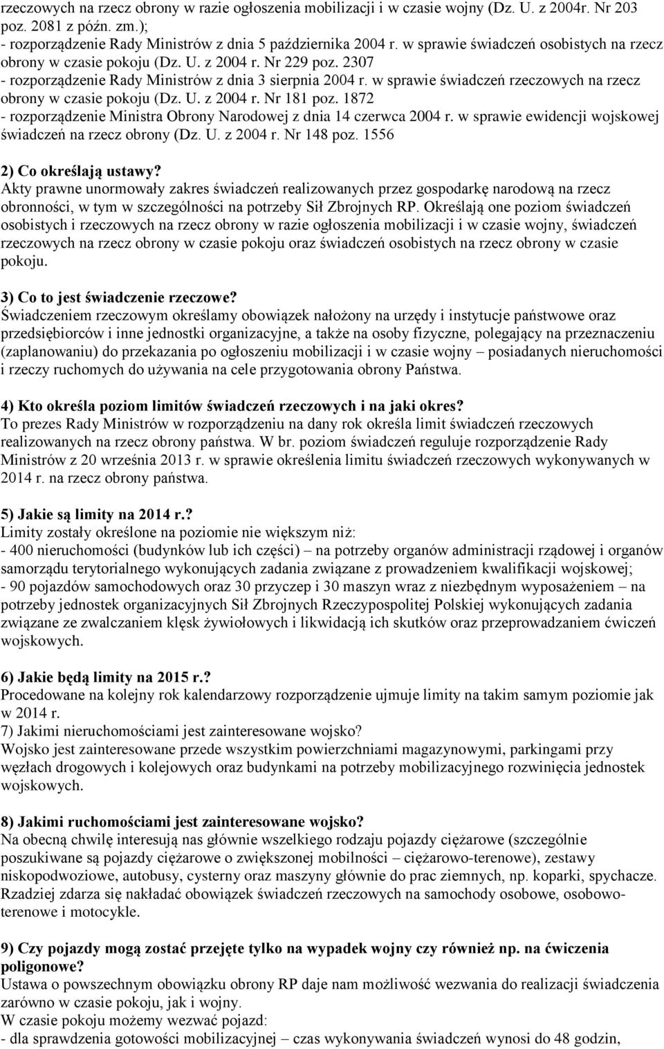 w sprawie świadczeń rzeczowych na rzecz obrony w czasie pokoju (Dz. U. z 2004 r. Nr 181 poz. 1872 - rozporządzenie Ministra Obrony Narodowej z dnia 14 czerwca 2004 r.