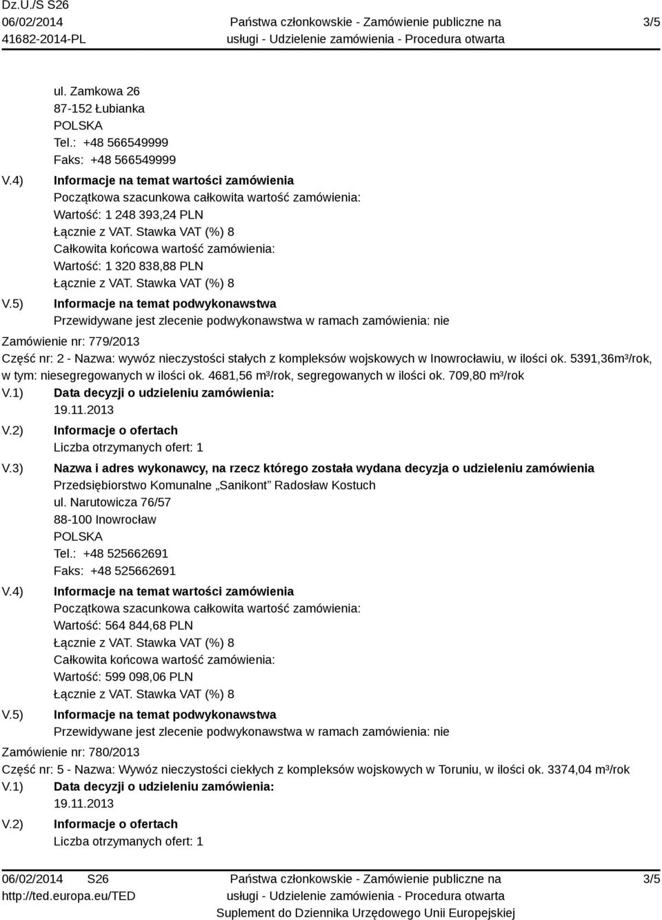 kompleksów wojskowych w Inowrocławiu, w ilości ok. 5391,36m³/rok, w tym: niesegregowanych w ilości ok. 4681,56 m³/rok, segregowanych w ilości ok.