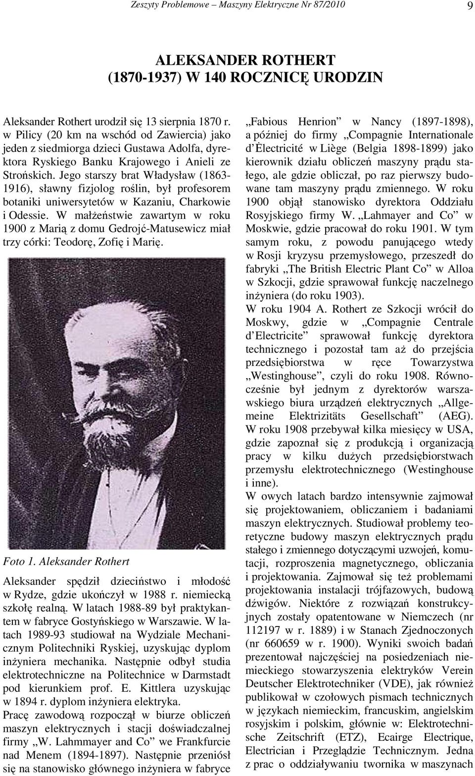Jego starszy brat Władysław (1863-1916), sławny fizjolog roślin, był profesorem botaniki uniwersytetów w Kazaniu, Charkowie i Odessie.