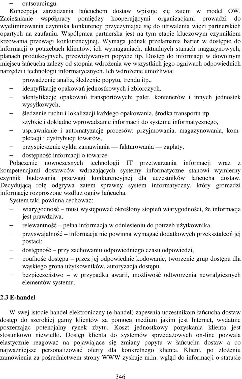 Współpraca partnerska jest na tym etapie kluczowym czynnikiem kreowania przewagi konkurencyjnej.