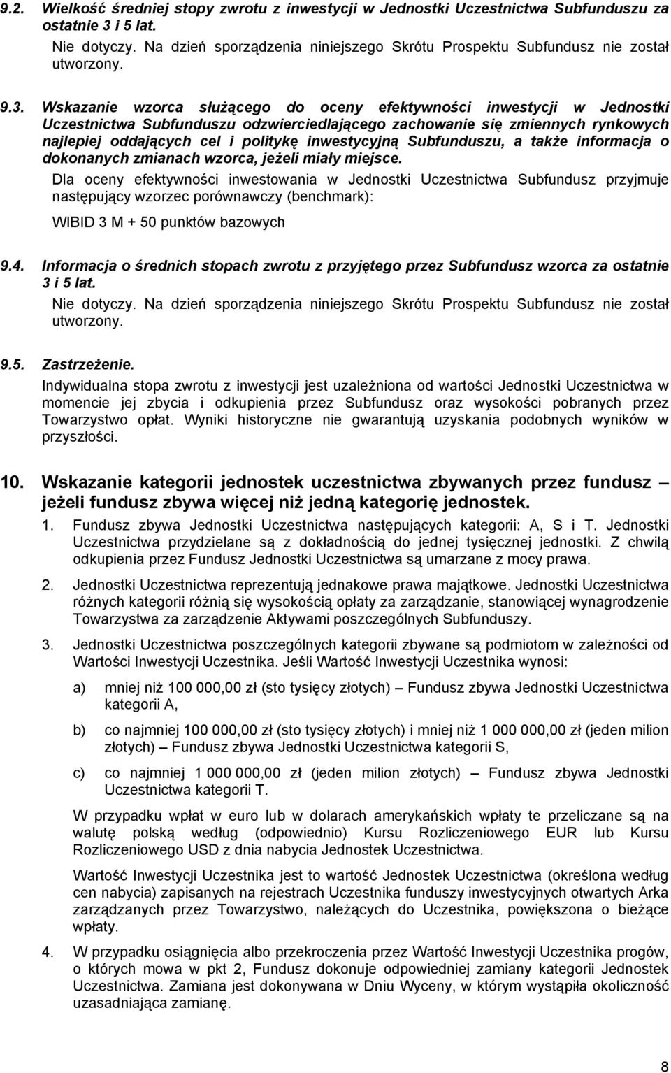 Wskazanie wzorca służącego do oceny efektywności inwestycji w Jednostki Uczestnictwa Subfunduszu odzwierciedlającego zachowanie się zmiennych rynkowych najlepiej oddających cel i politykę