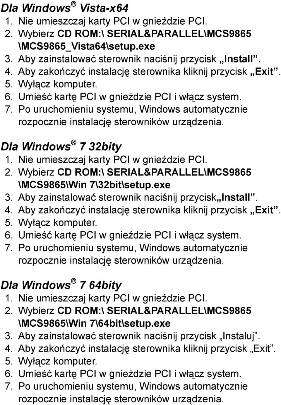 Dla Windows 7 32bity \MCS9865\Win 7\32bit\setup.exe 3.