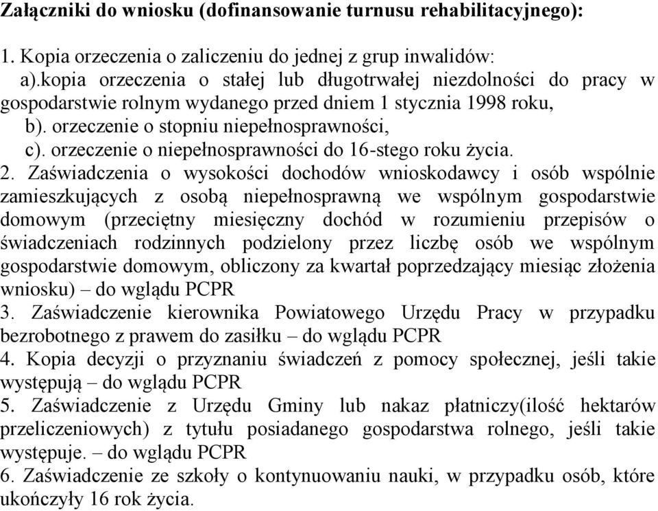 orzeczenie o niepełnosprawności do 16-stego roku życia. 2.