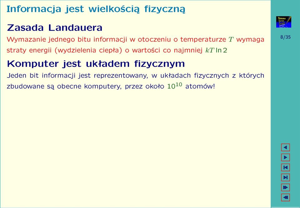 najmniej kt ln Komputer jest układem fizycznym Jeden bit informacji jest reprezentowany,