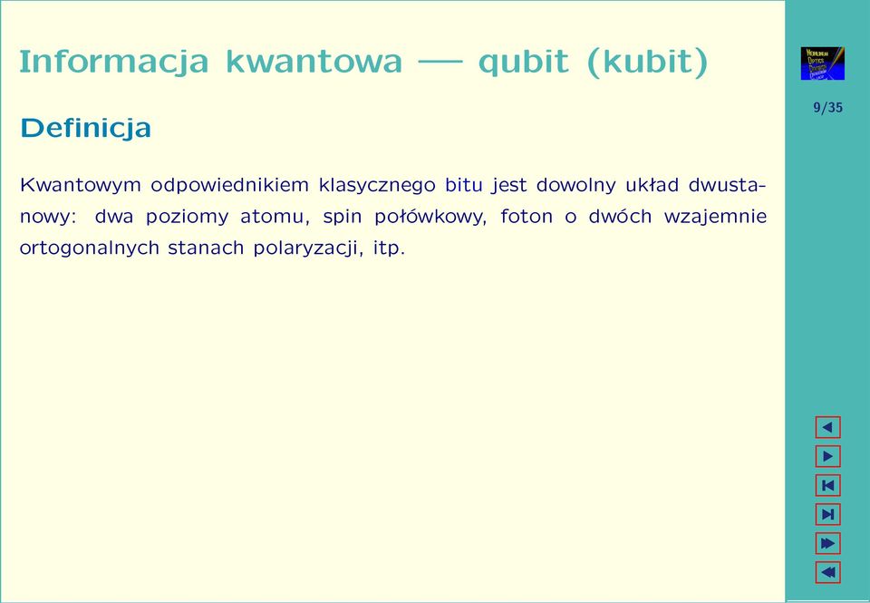 układ dwustanowy: dwa poziomy atomu, spin połówkowy,