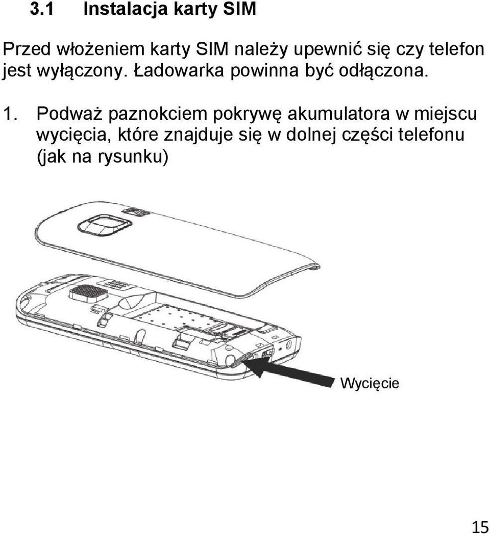 1. Podważ paznokciem pokrywę akumulatora w miejscu wycięcia,