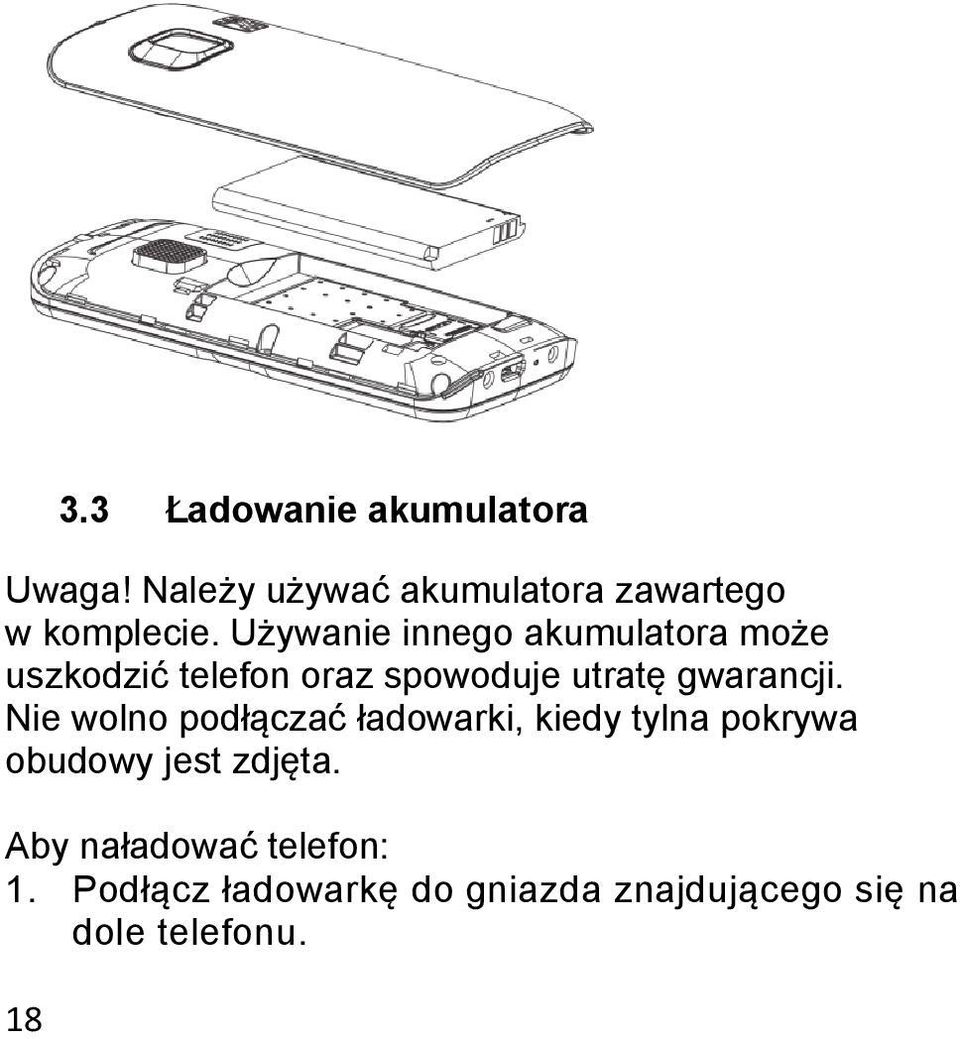 Używanie innego akumulatora może uszkodzić telefon oraz spowoduje utratę gwarancji.