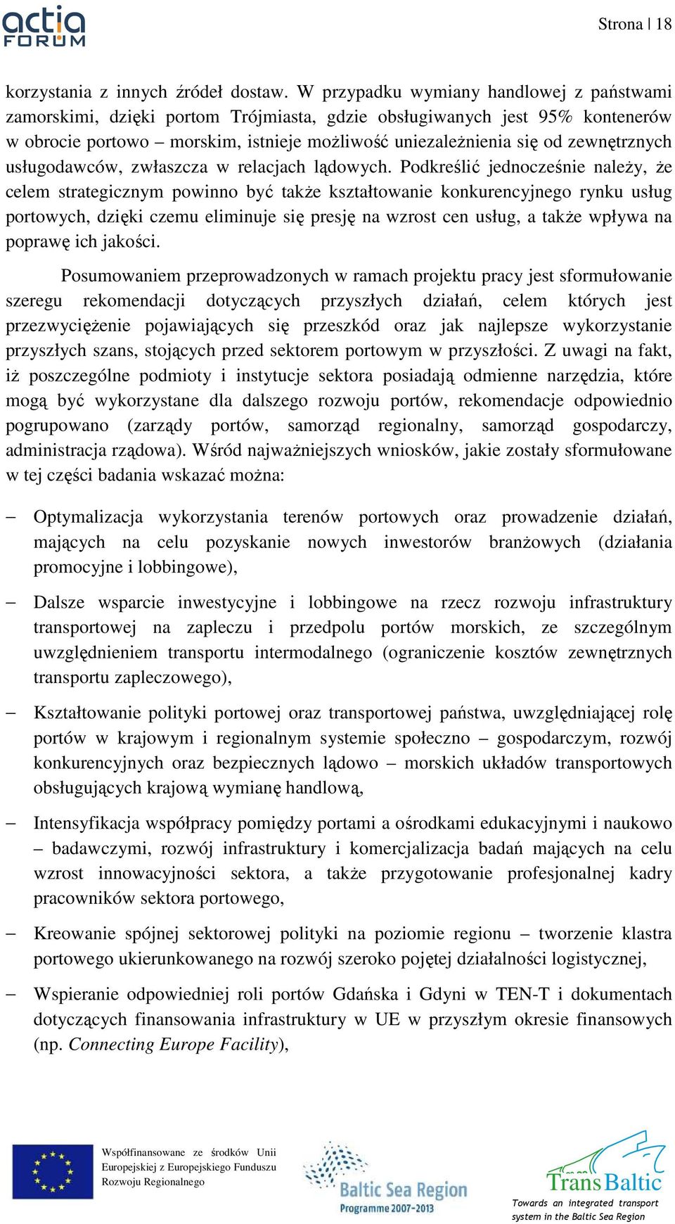 zewnętrznych usługodawców, zwłaszcza w relacjach lądowych.