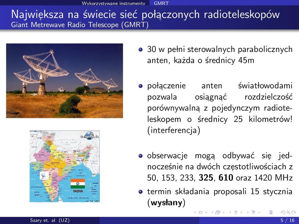 porównywalna z pojedynczym radioteleskopem o średnicy 25 kilometrów!
