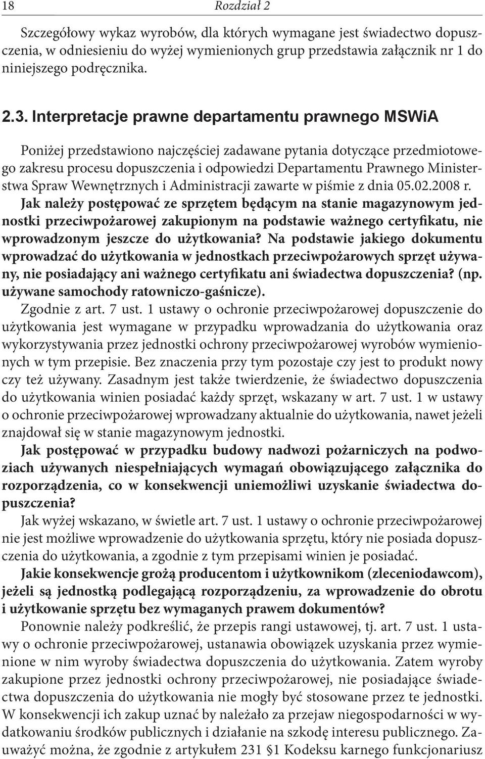 Ministerstwa Spraw Wewnętrznych i Administracji zawarte w piśmie z dnia 05.02.2008 r.