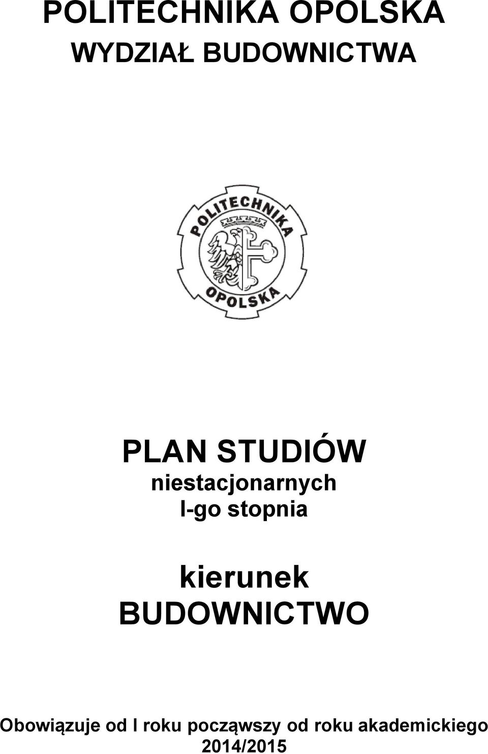 stopnia kierunek BUDOWNICTWO Obowiązuje