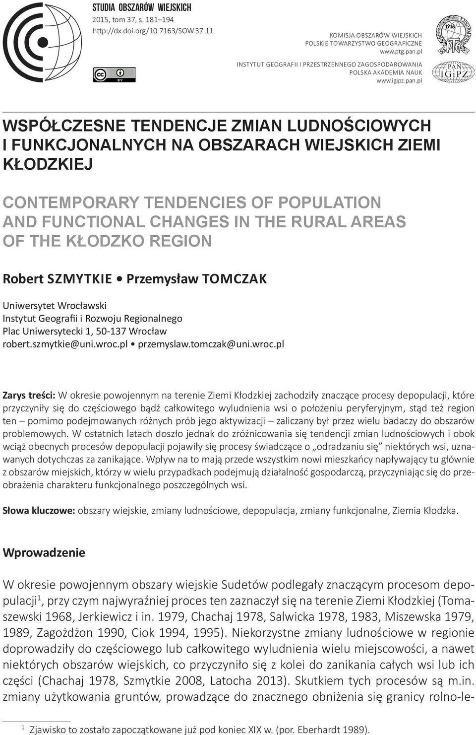 pl Współczesne tendencje zmian ludnościowych i funkcjonalnych na obszarach wiejskich Ziemi Kłodzkiej Contemporary tendencies of population and functional changes in the rural areas of the Kłodzko