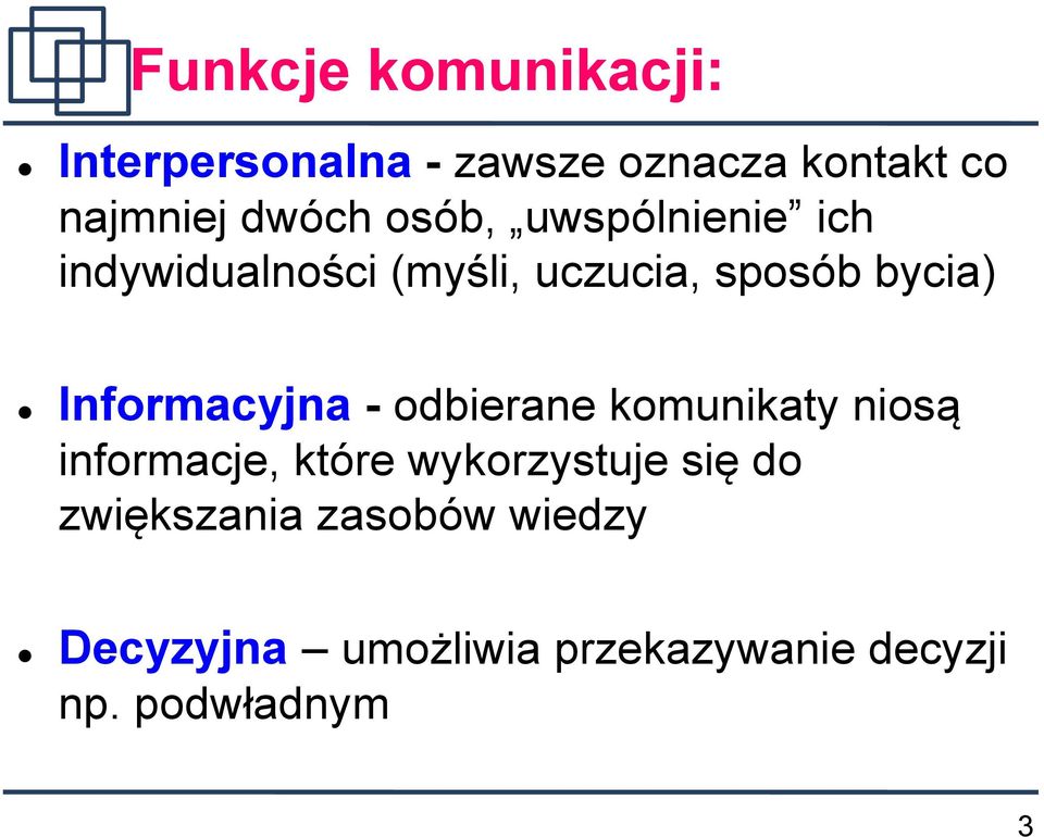 Informacyjna - odbierane komunikaty niosą informacje, które wykorzystuje się
