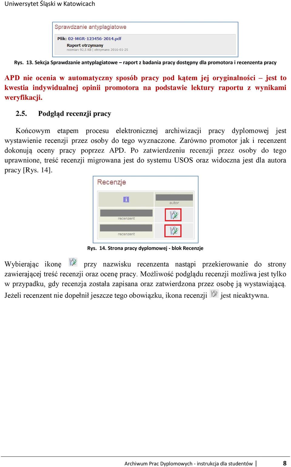 opinii promotora na podstawie lektury raportu z wynikami weryfikacji. 2.5.