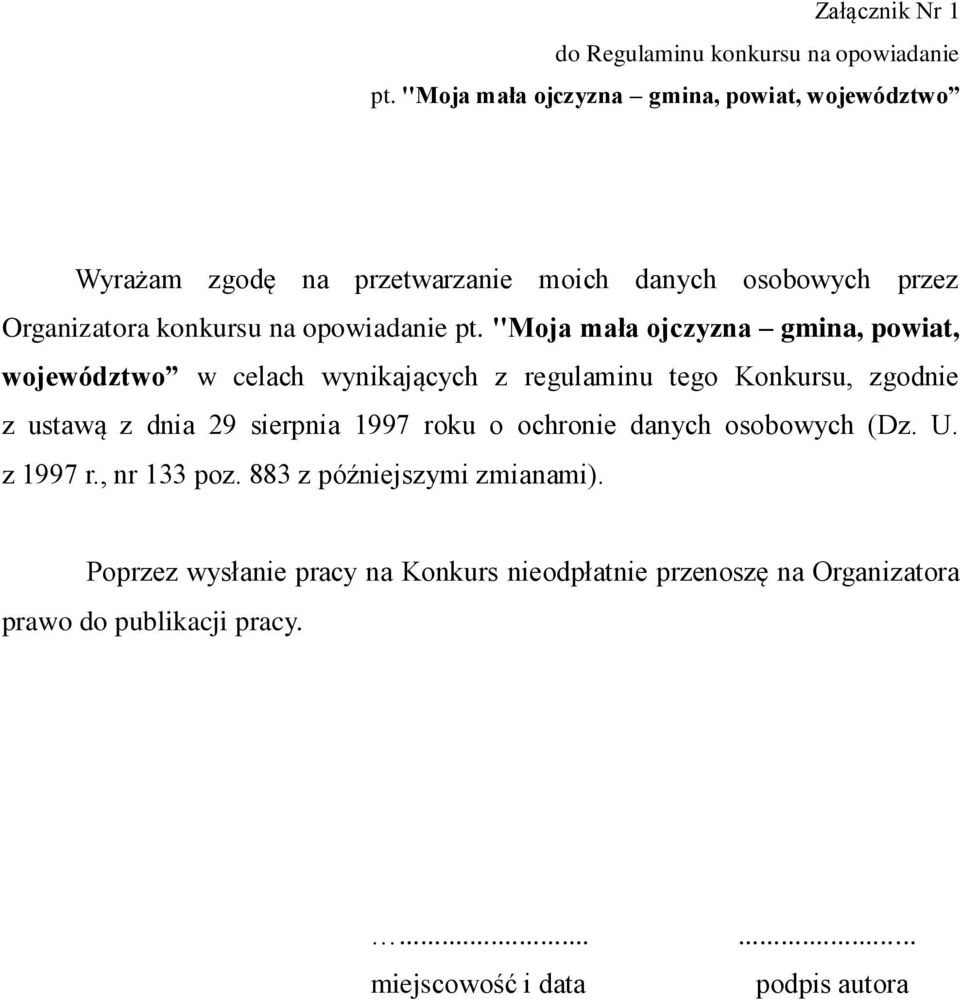 pt. ''Moja mała ojczyzna gmina, powiat, województwo w celach wynikających z regulaminu tego Konkursu, zgodnie z ustawą z dnia 29 sierpnia 1997