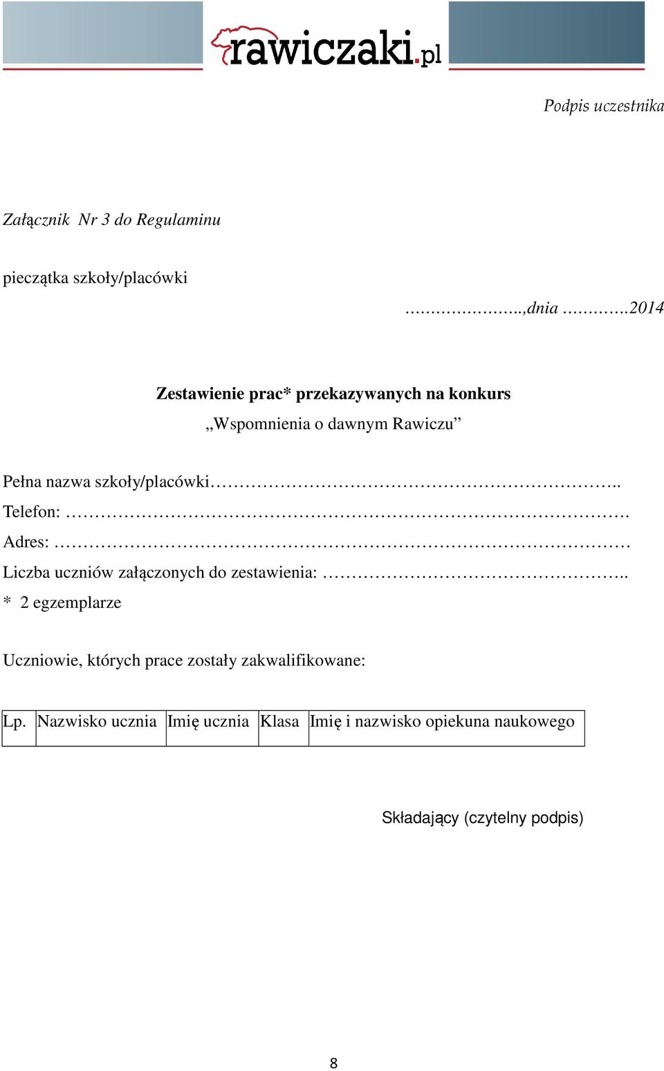 szkoły/placówki.. Telefon:. Adres: Liczba uczniów załączonych do zestawienia:.