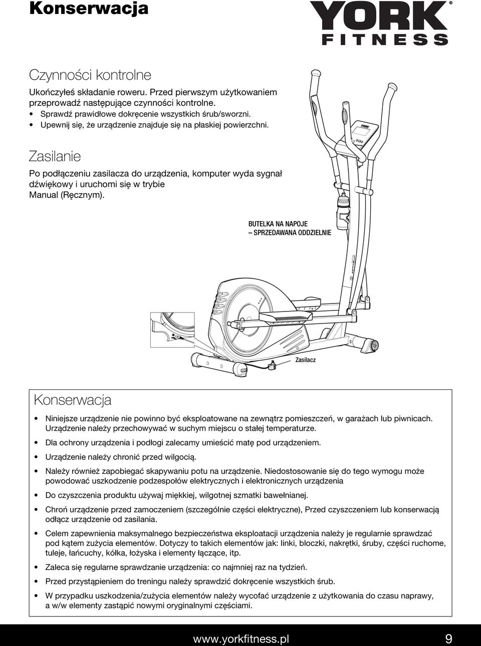 Butelka na napoje sprzedawana oddzielnie ACTIVE 1 2 0 Zasilacz Konserwacja Niniejsze urządzenie nie powinno być eksploatowane na zewnątrz pomieszczeń, w garażach lub piwnicach.