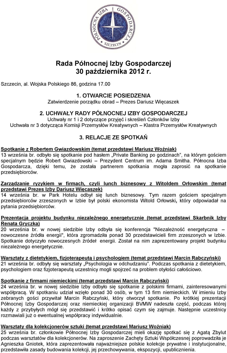 RELACJE ZE SPOTKAŃ Spotkanie z Robertem Gwiazdowskim (temat przedstawi Mariusz Woźniak) 13 września br.
