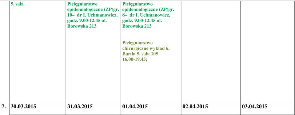 Bartla 5, sala 105 16.00-19.45; 7. 30.03.