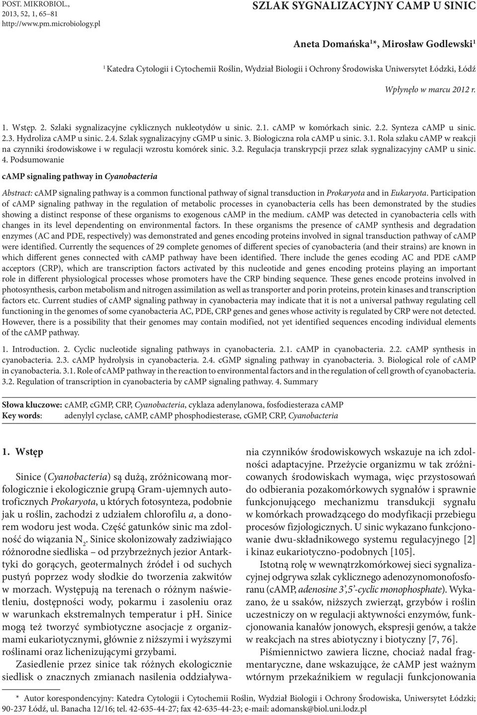 2012 r. 1. Wstęp. 2. Szlaki sygnalizacyjne cyklicznych nukleotydów u sinic. 2.1. camp w komórkach sinic. 2.2. Synteza camp u sinic. 2.3. Hydroliza camp u sinic. 2.4. Szlak sygnalizacyjny cgmp u sinic.