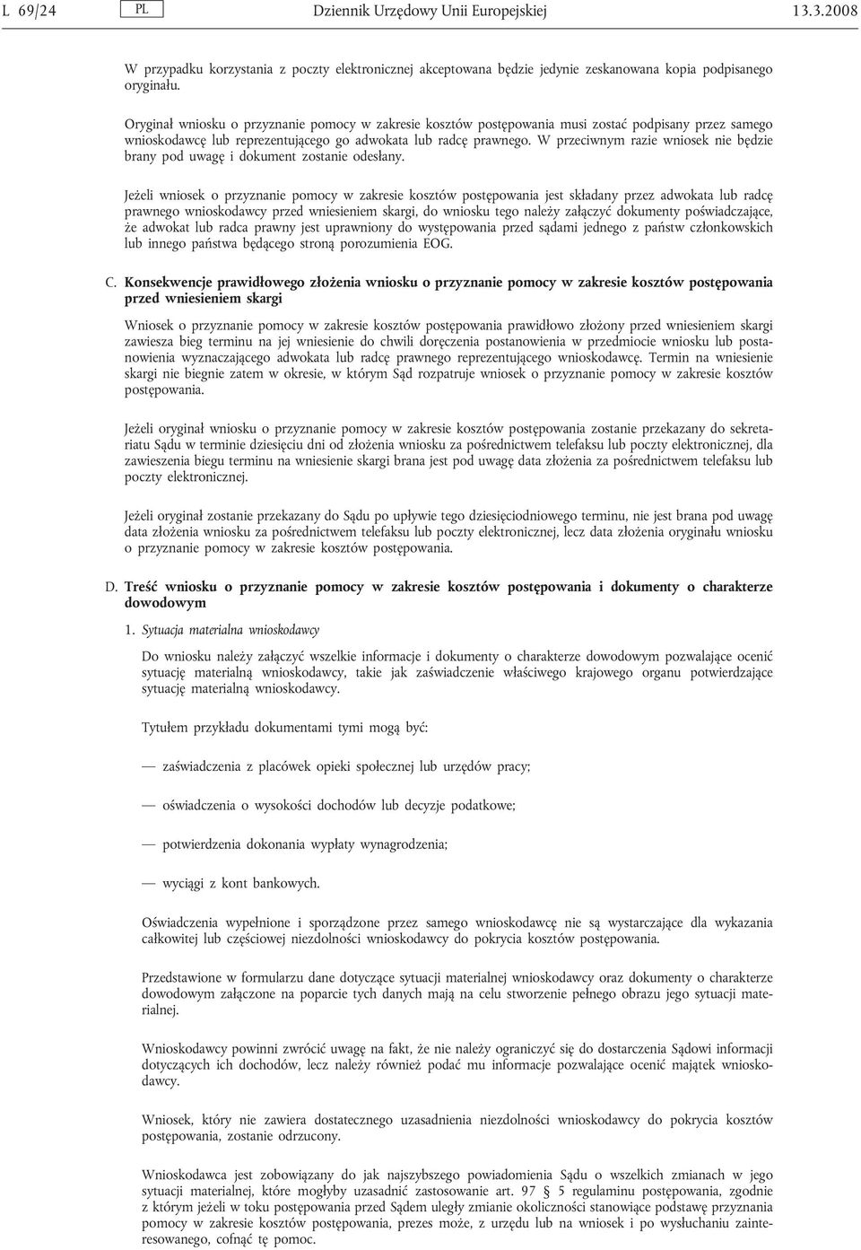 W przeciwnym razie wniosek nie będzie brany pod uwagę i dokument zostanie odesłany.