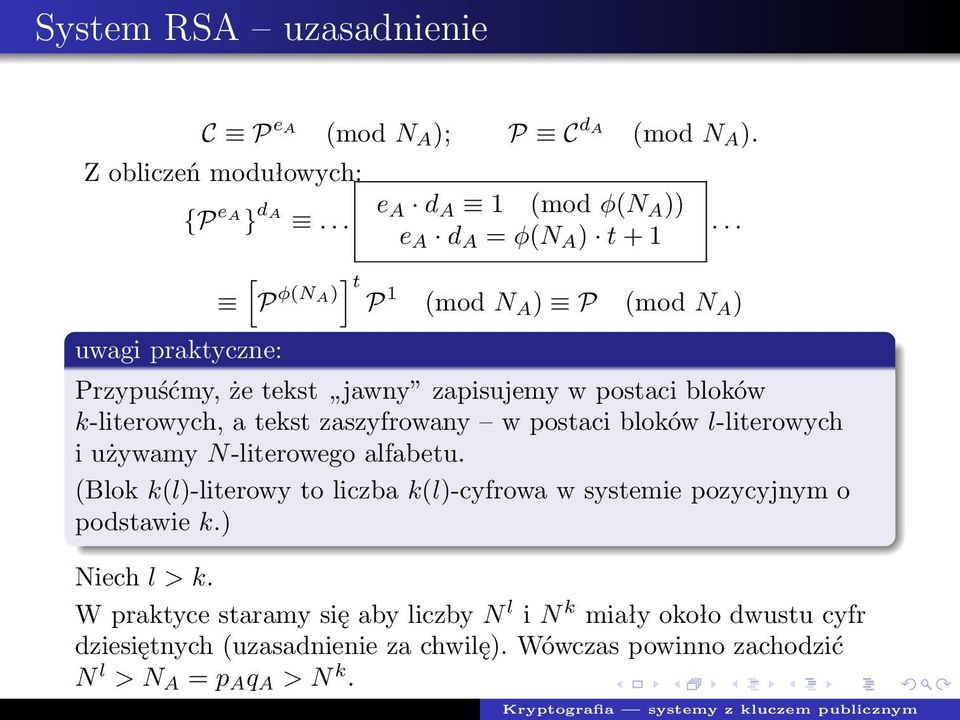 postaci bloków l-literowych i używamy N-literowego alfabetu. (Blok k(l)-literowy to liczba k(l)-cyfrowa w systemie pozycyjnym o podstawie k.) Niech l > k.