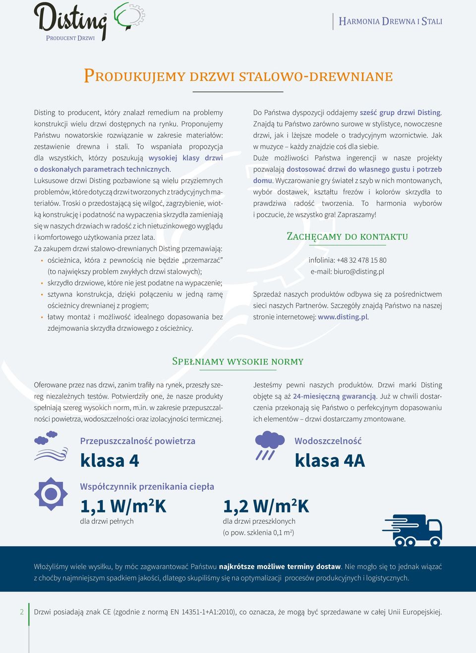 To wspaniała propozycja dla wszystkich, którzy poszukują wysokiej klasy drzwi o doskonałych parametrach technicznych.